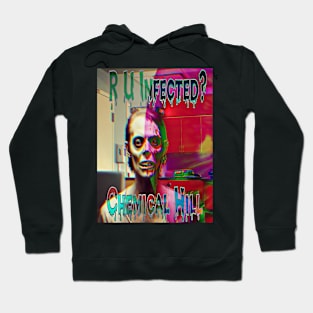 R U Infected- Chemical Hill Hoodie